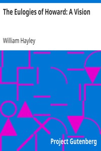 The Eulogies of Howard: A Vision by William Hayley