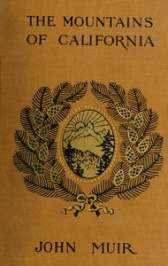 The Mountains of California by John Muir