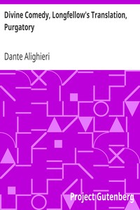 Divine Comedy, Longfellow's Translation, Purgatory by Dante Alighieri
