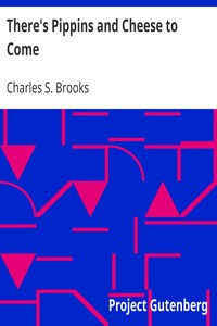 There's Pippins and Cheese to Come by Charles S. (Charles Stephen) Brooks