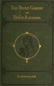 Divine Comedy, Longfellow's Translation, Complete by Dante Alighieri