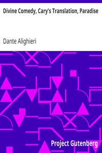 Divine Comedy, Cary's Translation, Paradise by Dante Alighieri