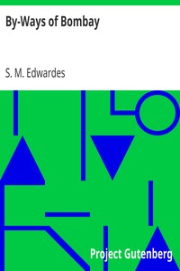 By-Ways of Bombay by S. M. (Stephen Meredyth) Edwardes