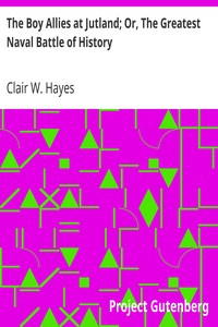 The Boy Allies at Jutland; Or, The Greatest Naval Battle of History by Clair W. (Clair Wallace) Hayes