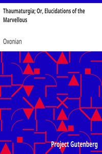 Thaumaturgia; Or, Elucidations of the Marvellous by Oxonian