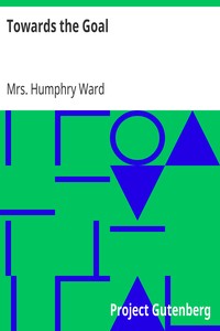 Towards the Goal by Humphry Ward