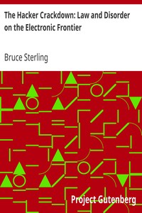 The Hacker Crackdown: Law and Disorder on the Electronic Frontier by Bruce Sterling