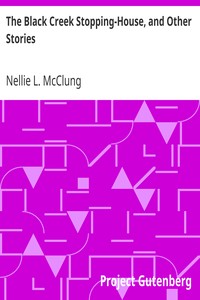 The Black Creek Stopping-House, and Other Stories by Nellie L. McClung
