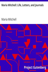 Maria Mitchell: Life, Letters, and Journals by Maria Mitchell