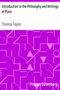Introduction to the Philosophy and Writings of Plato by Thomas Taylor