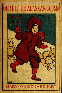 Kalitan, Our Little Alaskan Cousin by Mary F. Nixon-Roulet