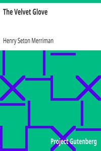 The Velvet Glove by Henry Seton Merriman