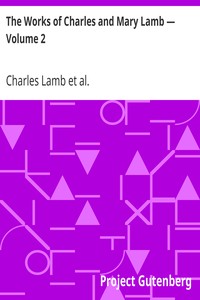 The Works of Charles and Mary Lamb — Volume 2
Elia and The Last Essays of Elia by Charles Lamb