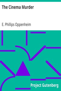 The Cinema Murder by E. Phillips (Edward Phillips) Oppenheim
