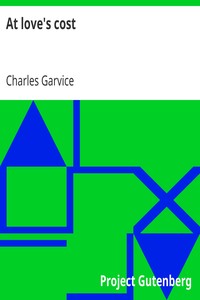 At love's cost by Charles Garvice