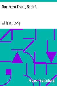 Northern Trails, Book I. by William J. (William Joseph) Long