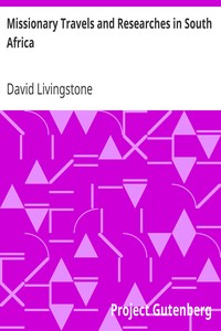 Missionary Travels and Researches in South Africa by David Livingstone