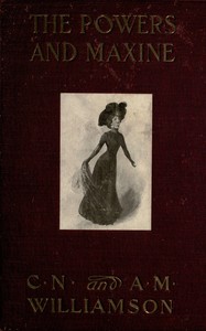 The Powers and Maxine by C. N. (Charles Norris) Williamson
