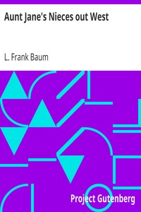 Aunt Jane's Nieces out West by L. Frank (Lyman Frank) Baum