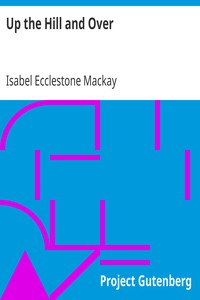 Up the Hill and Over by Isabel Ecclestone Mackay