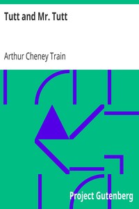 Tutt and Mr. Tutt by Arthur Cheney Train