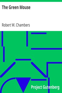 The Green Mouse by Robert W. (Robert William) Chambers