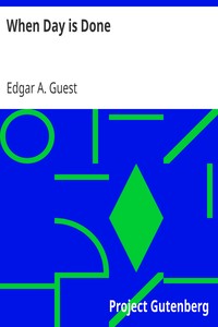 When Day is Done by Edgar A. (Edgar Albert) Guest