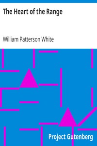 The Heart of the Range by William Patterson White