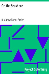 On the Seashore
Cassell's "Eyes and No Eyes" Series, Book VII by R. Cadwallader Smith