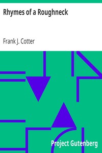 Rhymes of a Roughneck by Frank J. Cotter