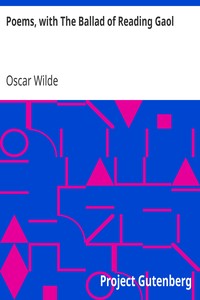 Poems, with The Ballad of Reading Gaol by Oscar Wilde