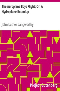 The Aeroplane Boys Flight; Or, A Hydroplane Roundup by John Luther Langworthy