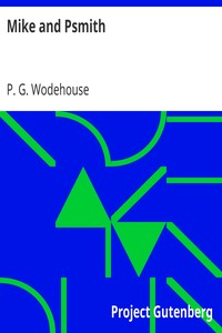 Mike and Psmith by P. G. (Pelham Grenville) Wodehouse