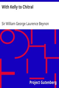 With Kelly to Chitral by William George Laurence Beynon