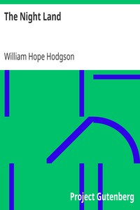 The Night Land by William Hope Hodgson