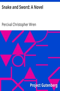 Snake and Sword: A Novel by Percival Christopher Wren