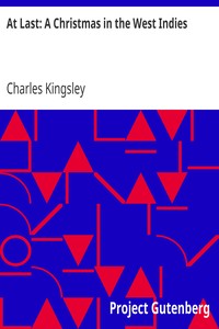 At Last: A Christmas in the West Indies by Charles Kingsley