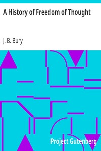 A History of Freedom of Thought by J. B. (John Bagnell) Bury