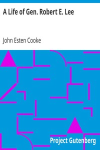 A Life of Gen. Robert E. Lee by John Esten Cooke