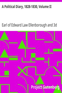 A Political Diary, 1828-1830, Volume II by Edward Law Ellenborough
