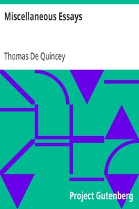 Miscellaneous Essays by Thomas De Quincey