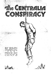 The Centralia Conspiracy by Ralph Chaplin