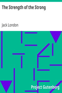 The Strength of the Strong by Jack London