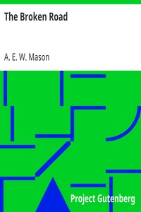 The Broken Road by A. E. W. (Alfred Edward Woodley) Mason