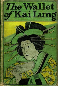 The Wallet of Kai Lung by Ernest Bramah