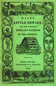 Happy Little Edward
And His Pleasant Ride and Rambles in the Country. by Unknown
