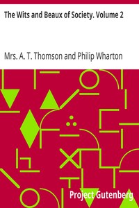 The Wits and Beaux of Society. Volume 2 by A. T. Thomson