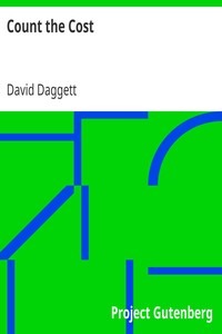 Count the Cost
An Address to the People of Connecticut, On Sundry Political Subjects, and Particularly on the Proposition for a New Constitution by David Daggett