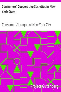 Consumers' Cooperative Societies in New York State by Consumers' League of New York City