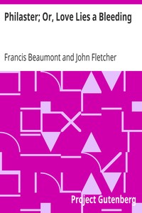 Philaster; Or, Love Lies a Bleeding by Francis Beaumont